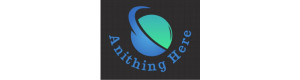 ANITHING HERE