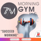 SUCCEED MORNING GYM ( Monthly ) SUCCEED MORNING GYM ( Monthly )